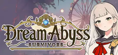 梦境深渊:幸存者 Dream Abyss: Survivors