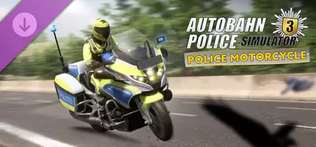 高速公路警察模拟器3 警用摩托车DLC Autobahn Police Simulator 3 – Police Motorcycle