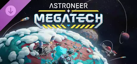 异星探险家：超级建筑 Astroneer: Megatech