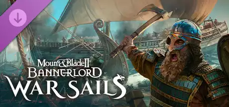 骑马与砍杀2:霸主 – 战帆 Mount & Blade II: Bannerlord – War Sails