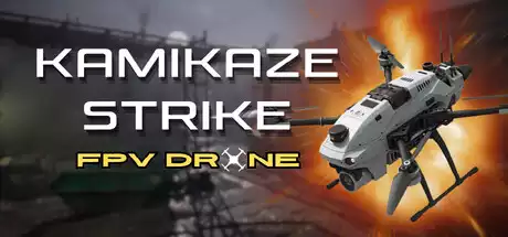 神风敢死队无人机Kamikaze Strike: FPV Drone