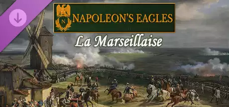 Napoleon’s Eagles – Game of the Napoleonic Wars : La Marseillaise马赛曲