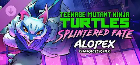 忍者神龟:破碎命运 > DLC > Teenage Mutant Ninja Turtles: Splintered Fate – Alopex Character DLC